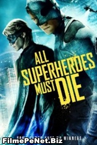 Vezi filmul All Superheroes Must Die (2012)