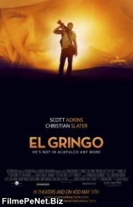 Vezi filmul El Gringo (2012)